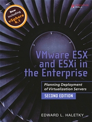 VMware ESX and ESXi in the Enterprise: Planning Deployment of Virtualization Servers