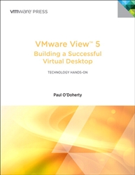 VMware View 5: Building a Successful Virtual Desktop