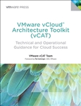 VMware vCloud Architecture Toolkit (vCAT): Technical and Operational Guidance for Cloud Success